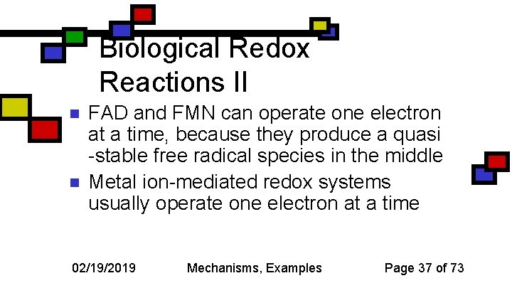 Biological Redox Reactions II n n FAD and FMN can operate one electron at