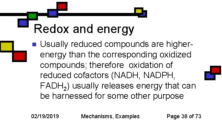 Redox and energy n Usually reduced compounds are higherenergy than the corresponding oxidized compounds;