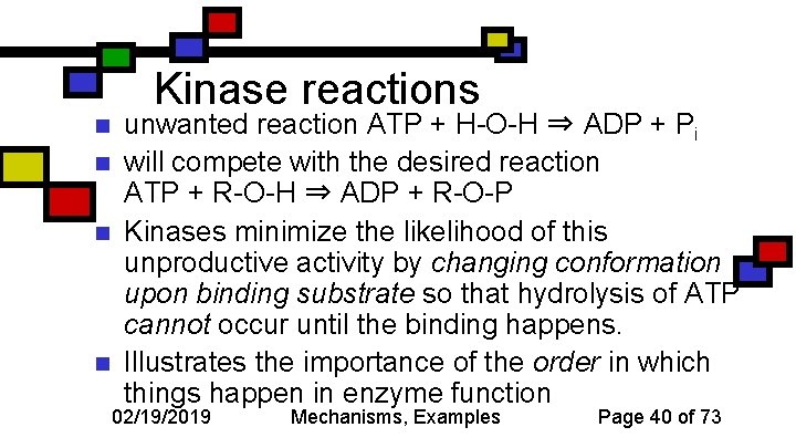 Kinase reactions n n unwanted reaction ATP + H-O-H ⇒ ADP + Pi will