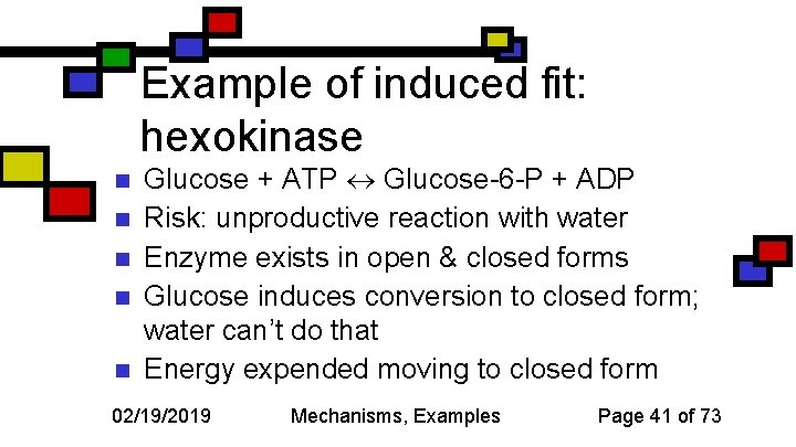 Example of induced fit: hexokinase n n n Glucose + ATP Glucose-6 -P +