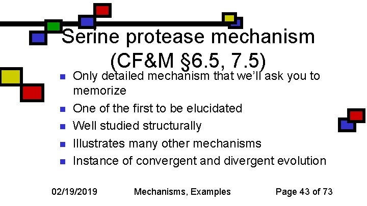 Serine protease mechanism (CF&M § 6. 5, 7. 5) n n n Only detailed