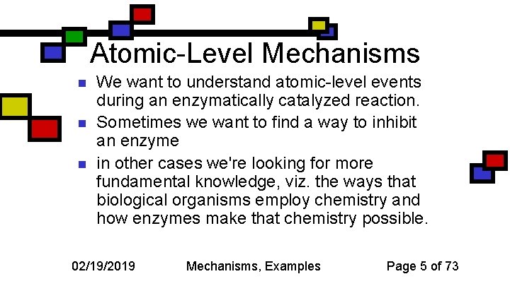 Atomic-Level Mechanisms n n n We want to understand atomic-level events during an enzymatically