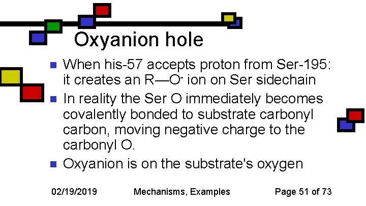 Oxyanion hole n n n When his-57 accepts proton from Ser-195: it creates an