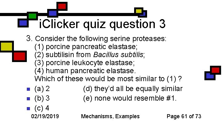 i. Clicker quiz question 3 3. Consider the following serine proteases: n n n