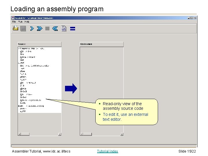 Loading an assembly program § Read-only view of the assembly source code § To
