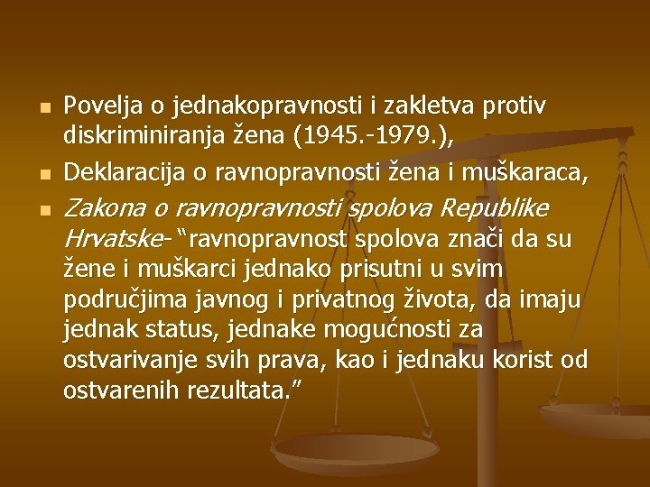 n n n Povelja o jednakopravnosti i zakletva protiv diskriminiranja žena (1945. -1979. ),