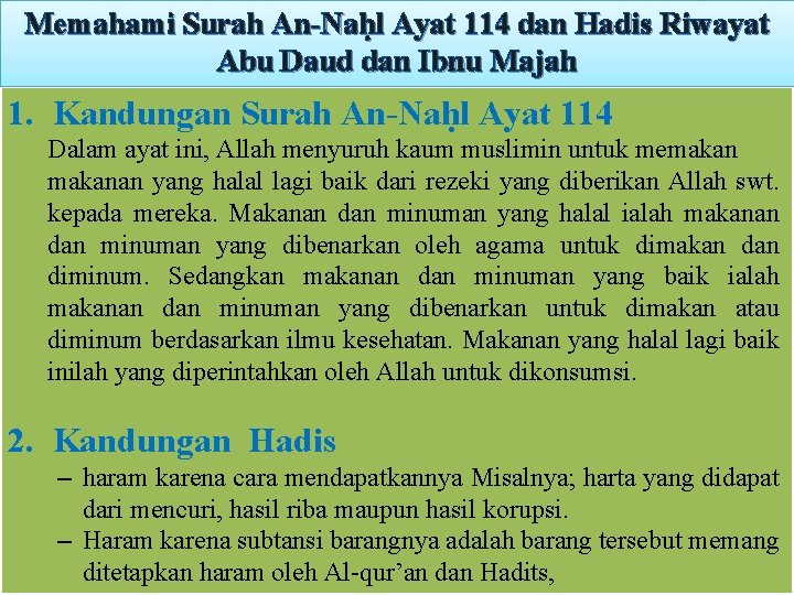 Memahami Surah An-Naḥl Ayat 114 dan Hadis Riwayat Abu Daud dan Ibnu Majah 1. Memahami Surah An-Naḥl Ayat 114 dan Hadis Riwayat Abu Daud dan Ibnu Majah 1.