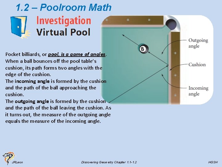 1. 2 – Poolroom Math Pocket billiards, or pool, is a game of angles.