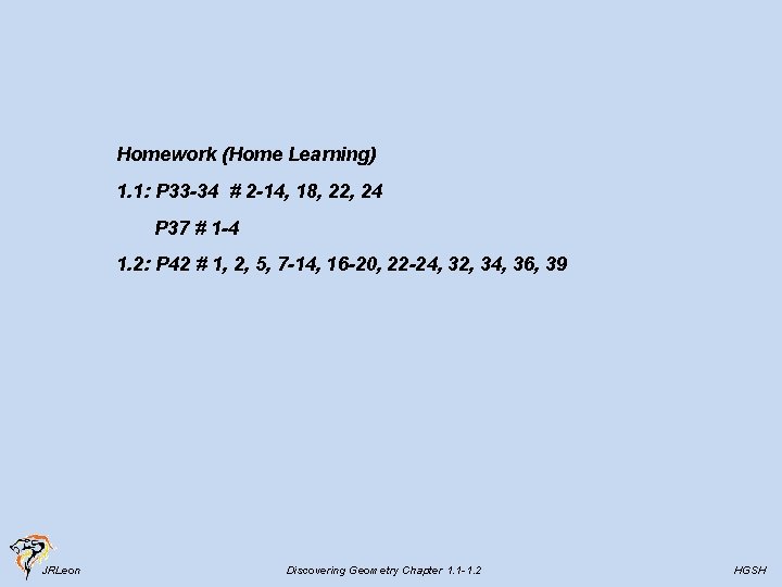 Homework (Home Learning) 1. 1: P 33 -34 # 2 -14, 18, 22, 24