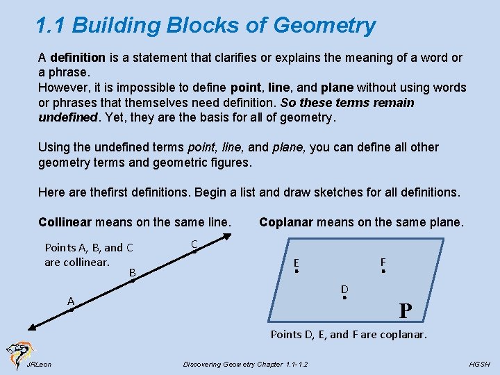 1. 1 Building Blocks of Geometry A definition is a statement that clarifies or