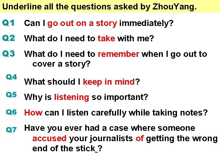 Underline all the questions asked by Zhou. Yang. Q 1 Can I go out