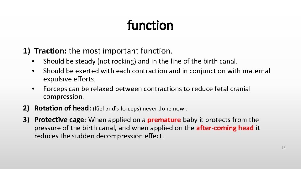 function 1) Traction: the most important function. • • • Should be steady (not
