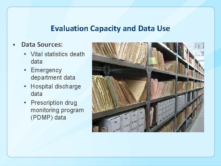 Evaluation Capacity and Data Use § Data Sources: • Vital statistics death data •