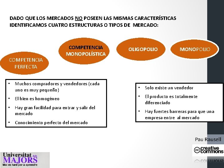 DADO QUE LOS MERCADOS NO POSEEN LAS MISMAS CARACTERÍSTICAS IDENTIFICAMOS CUATRO ESTRUCTURAS O TIPOS