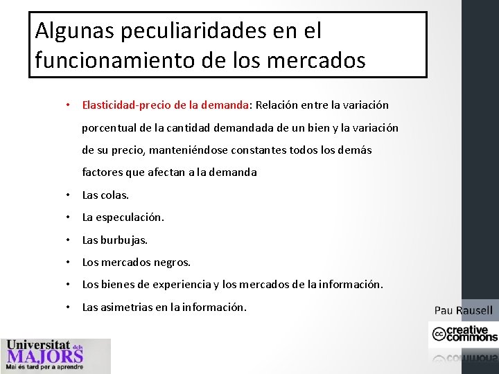 Algunas peculiaridades en el funcionamiento de los mercados • Elasticidad-precio de la demanda: Relación