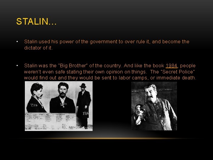 STALIN… • Stalin used his power of the government to over rule it, and