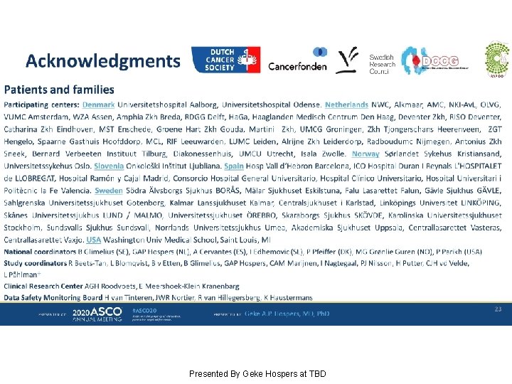 Acknowledgments Presented By Geke Hospers at TBD 