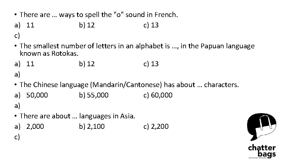  • There are … ways to spell the "o" sound in French. a)