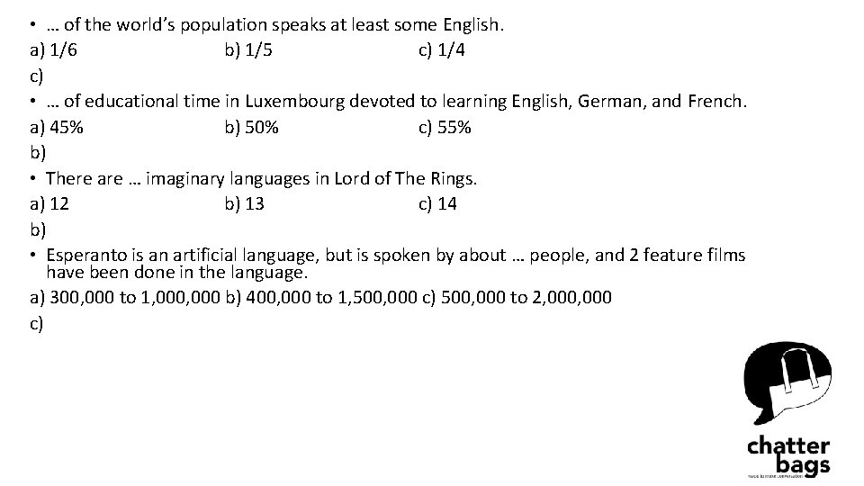  • … of the world’s population speaks at least some English. a) 1/6