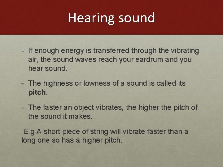 Hearing sound - If enough energy is transferred through the vibrating air, the sound Hearing sound - If enough energy is transferred through the vibrating air, the sound