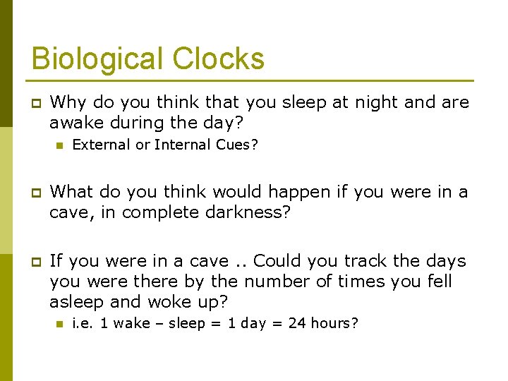 Biological Clocks p Why do you think that you sleep at night and are