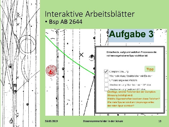 Interaktive Arbeitsblätter • Bsp AB 2644 28. 03. 2019 Blasenkammerbilder in der Schule 13