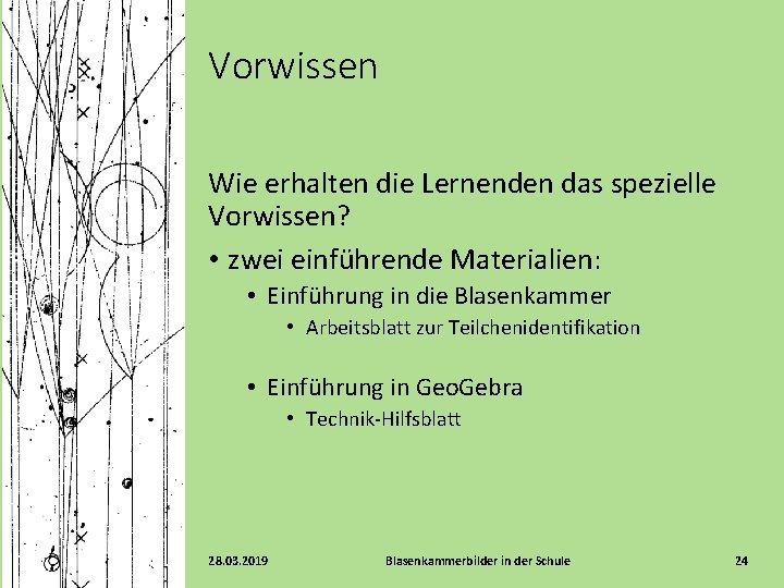 Vorwissen Wie erhalten die Lernenden das spezielle Vorwissen? • zwei einführende Materialien: • Einführung