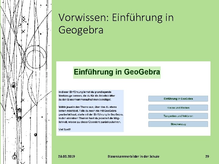 Vorwissen: Einführung in Geogebra 28. 03. 2019 Blasenkammerbilder in der Schule 29 