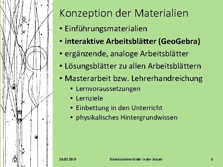 Konzeption der Materialien • Einführungsmaterialien • interaktive Arbeitsblätter (Geo. Gebra) • ergänzende, analoge Arbeitsblätter