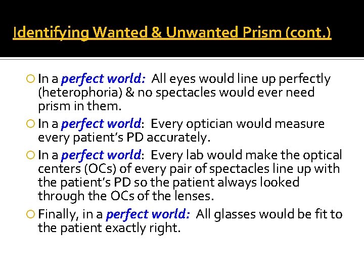Identifying Wanted & Unwanted Prism (cont. ) In a perfect world: All eyes would