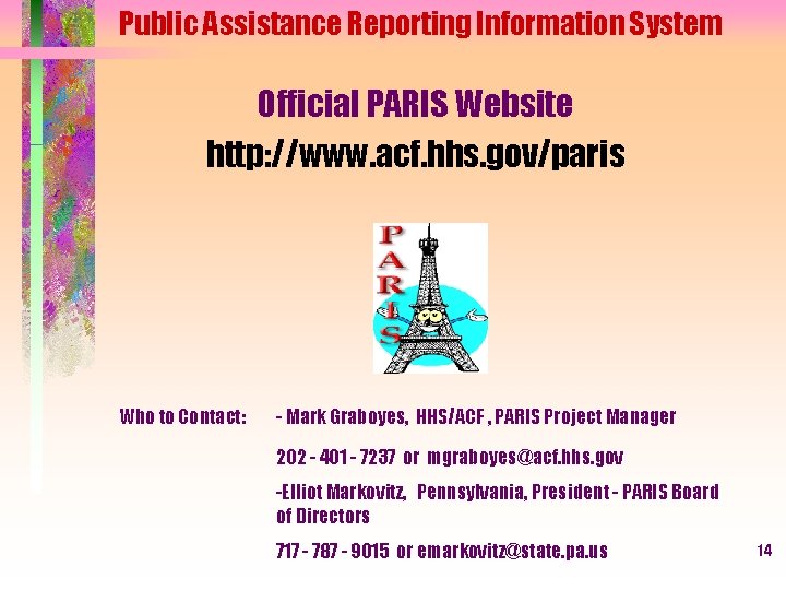 Public Assistance Reporting Information System Official PARIS Website http: //www. acf. hhs. gov/paris Who