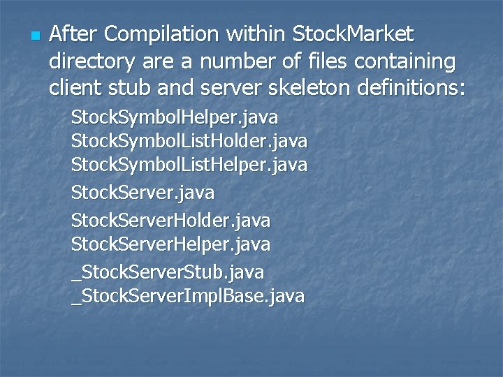 n After Compilation within Stock. Market directory are a number of files containing client