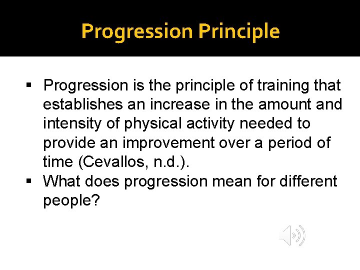 Progression Principle § Progression is the principle of training that establishes an increase in