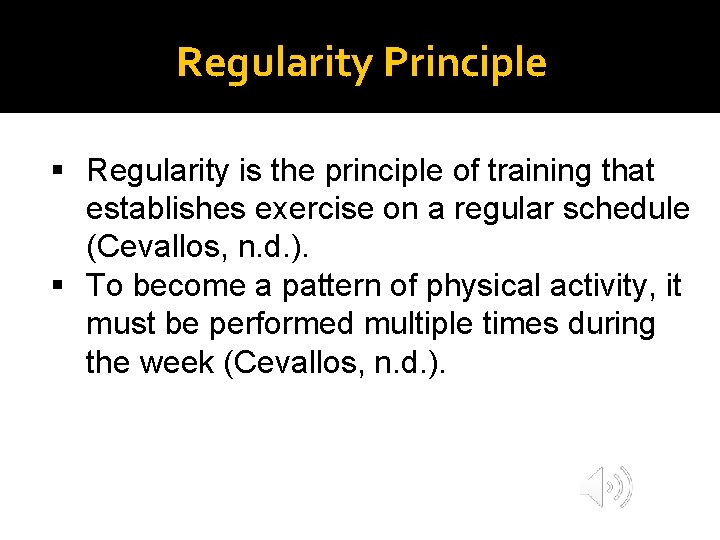 Regularity Principle § Regularity is the principle of training that establishes exercise on a