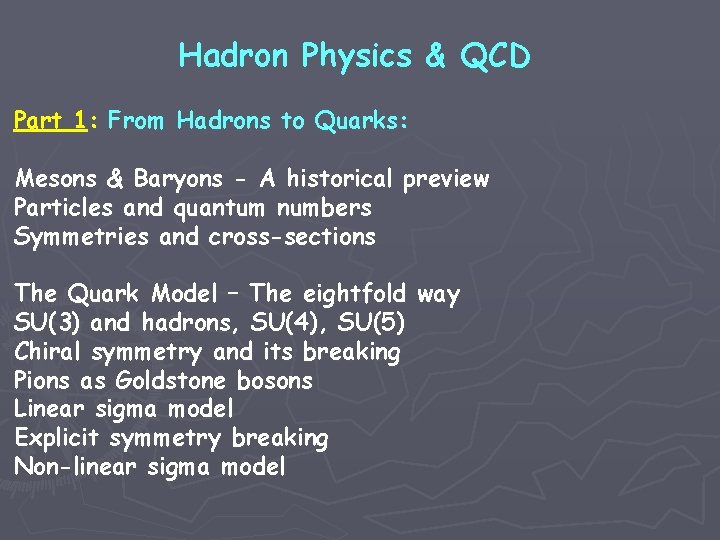 Hadron Physics & QCD Part 1: From Hadrons to Quarks: Mesons & Baryons -