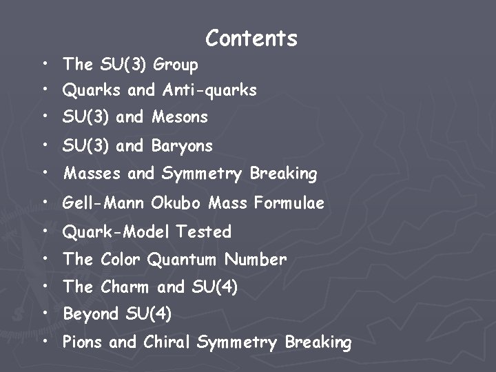 Contents • The SU(3) Group • Quarks and Anti-quarks • SU(3) and Mesons •