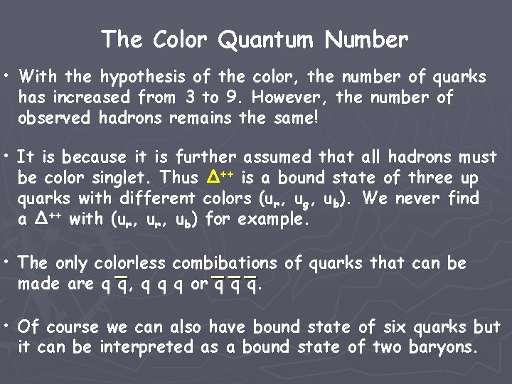The Color Quantum Number • With the hypothesis of the color, the number of