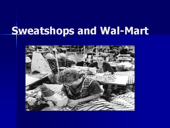 Sweatshops and Wal-Mart 