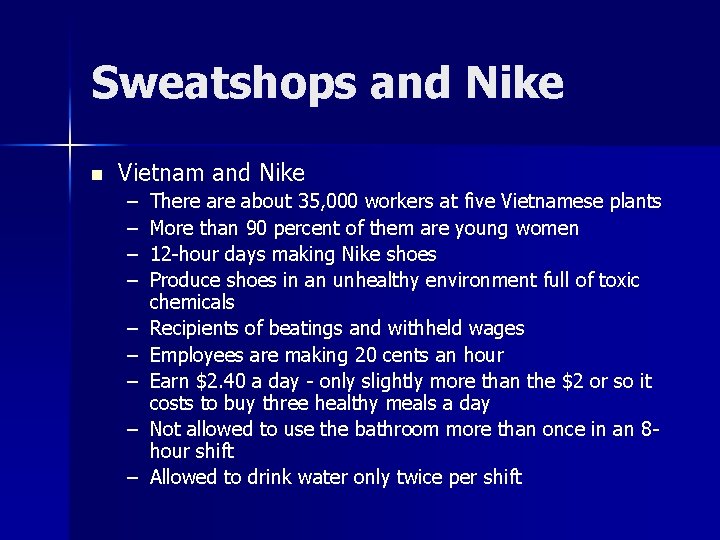 Sweatshops and Nike n Vietnam and Nike – – – – – There about