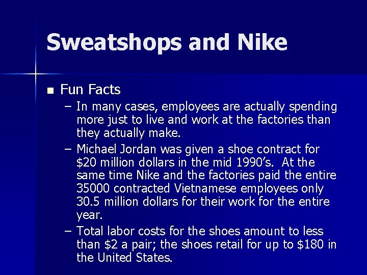 Sweatshops and Nike n Fun Facts – In many cases, employees are actually spending