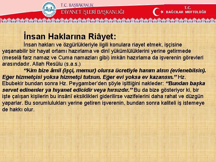 T. C. BAĞCILAR MÜFTÜLÜĞÜ İnsan Haklarına Riâyet: İnsan hakları ve özgürlükleriyle ilgili konulara riayet