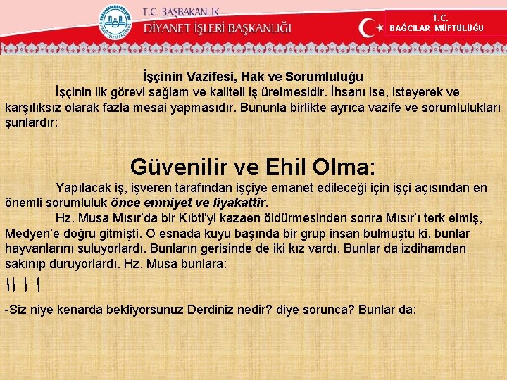 T. C. BAĞCILAR MÜFTÜLÜĞÜ İşçinin Vazifesi, Hak ve Sorumluluğu İşçinin ilk görevi sağlam ve