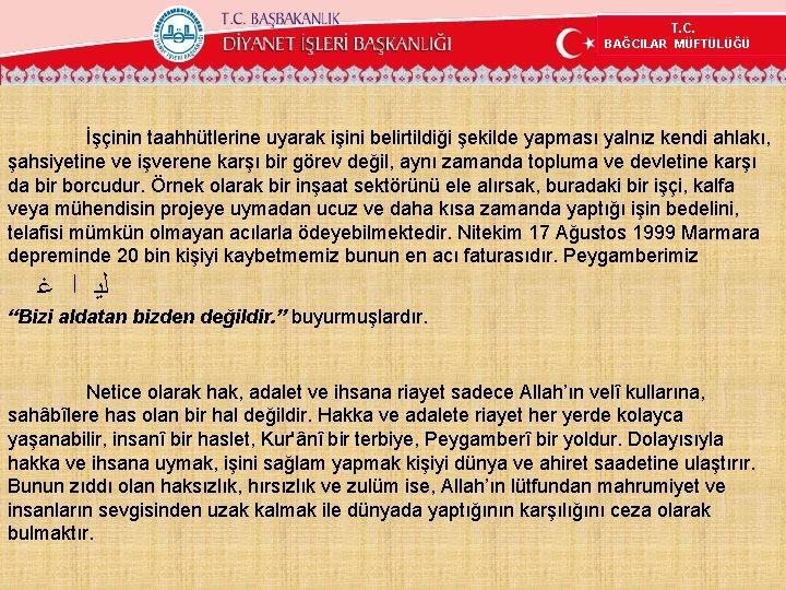 T. C. BAĞCILAR MÜFTÜLÜĞÜ İşçinin taahhütlerine uyarak işini belirtildiği şekilde yapması yalnız kendi ahlakı,