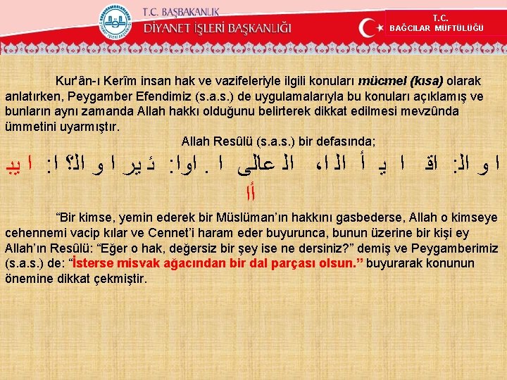 T. C. BAĞCILAR MÜFTÜLÜĞÜ Kur'ân-ı Kerîm insan hak ve vazifeleriyle ilgili konuları mücmel (kısa)