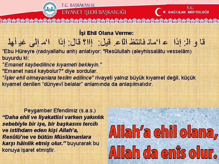 T. C. BAĞCILAR MÜFTÜLÜĞÜ İşi Ehil Olana Verme: ﺇﺫﺍ ﺍ‘ﻣ ﺇﻟﻰ ﻏﻴ ﺃﻬﻠ :