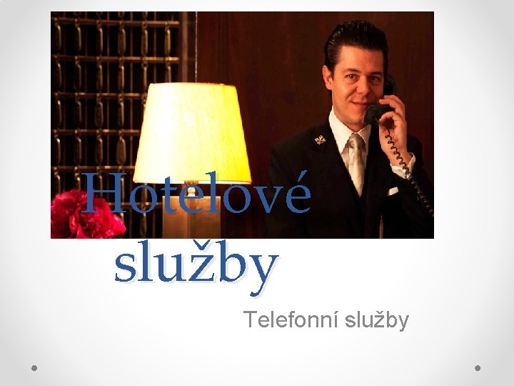 Hotelové služby Telefonní služby 