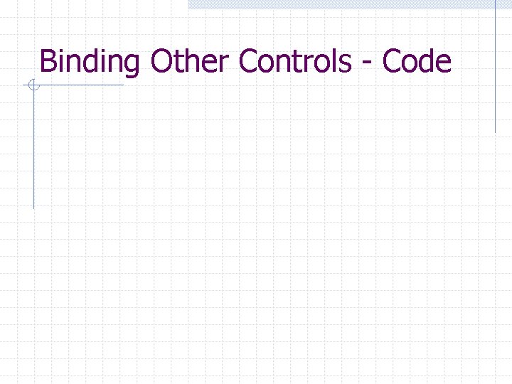 Binding Other Controls - Code 