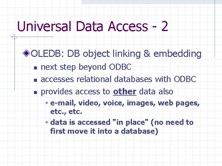 Universal Data Access - 2 OLEDB: DB object linking & embedding n next step