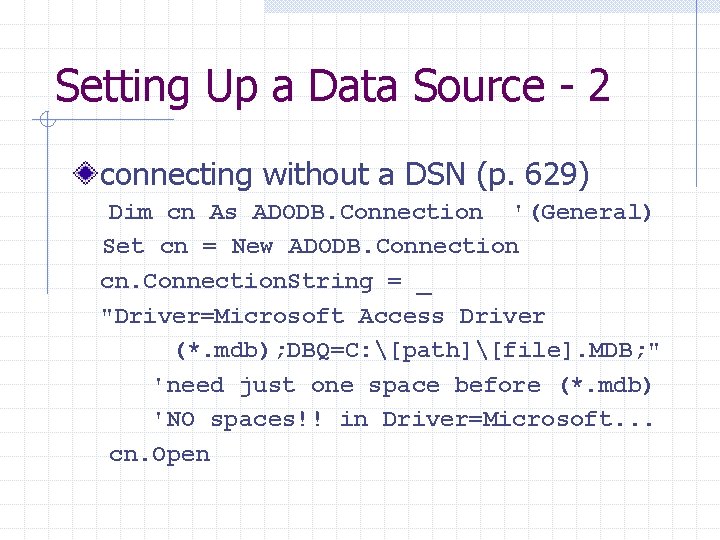 Setting Up a Data Source - 2 connecting without a DSN (p. 629) Dim