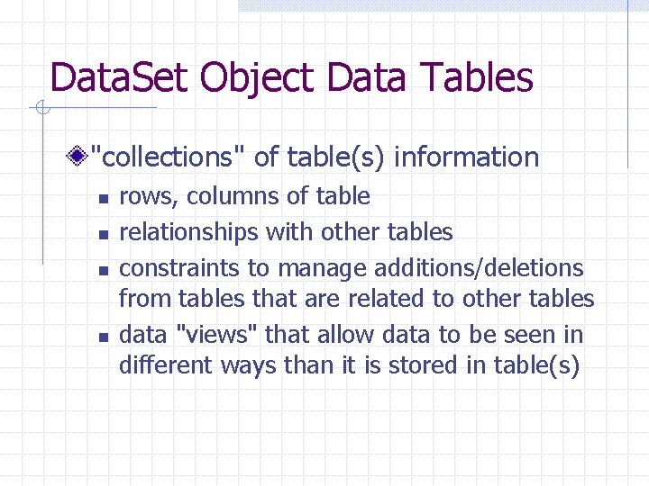 Data. Set Object Data Tables "collections" of table(s) information n n rows, columns of